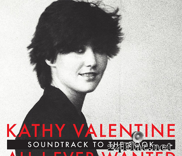 Kathy Valentine - All I Ever Wanted: A Rock 'n' Roll Memoir (Soundtrack to the Book) (2020) [FLAC (tracks + .cue)]