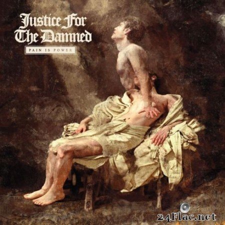 Justice For The Damned - Pain Is Power (2020) FLAC