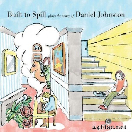 Built to Spill - Built to Spill Plays the Songs of Daniel Johnston (2020) FLAC