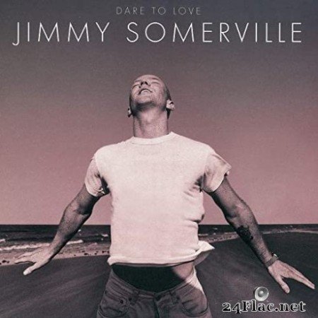 Jimmy Somerville - Dare To Love (Deluxe Edition) (1995/2020) FLAC