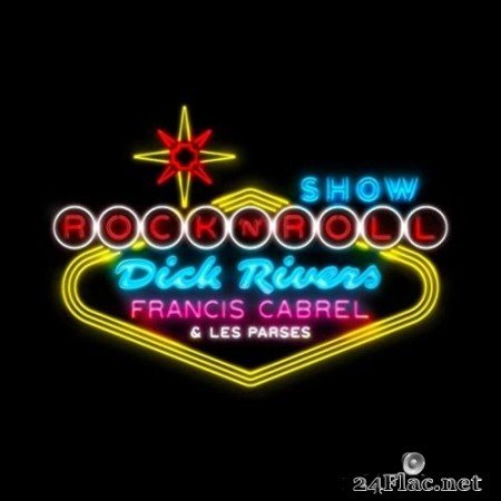 Dick Rivers, Francis Cabrel, Les Parses - Rockn'Roll Show (2020) Hi-Res