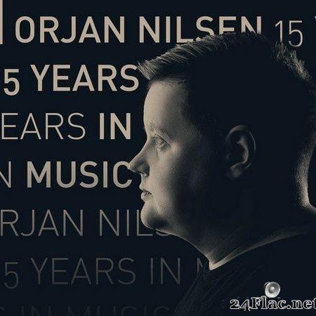 Orjan Nilsen - 15 Years In Music (2020) [FLAC (tracks)]