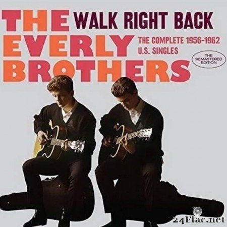 The Everly Brothers - Walk Right Back: Complete 1956-1962 U.S. Singles (2017) [FLAC (tracks + .cue)]