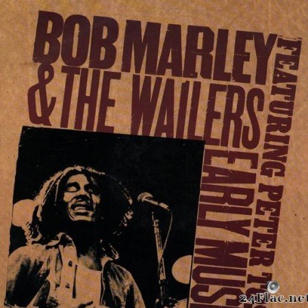 Bob Marley & The Wailers feat. Peter Tosh - Early Music (1977) [FLAC (tracks + .cue)]