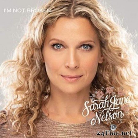 Sarah Jane Nelson - I’m Not Broken (2020) FLAC