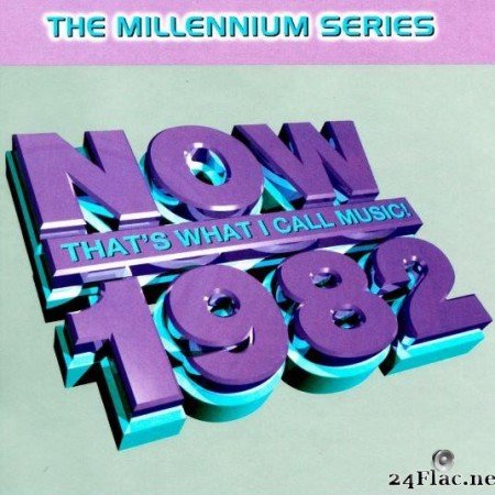 VA - Now That's What I Call Music! 1982: The Millennium Series (1999) [FLAC (tracks + .cue)]