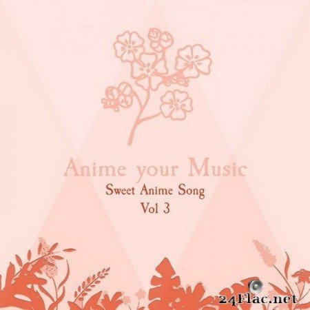 Anime your Music - Sweet Anime Song, Vol. 3 (2020) Hi-Res