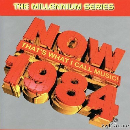 VA - Now That's What I Call Music! 1984: The Millennium Series (1999) [FLAC (tracks + .cue)]