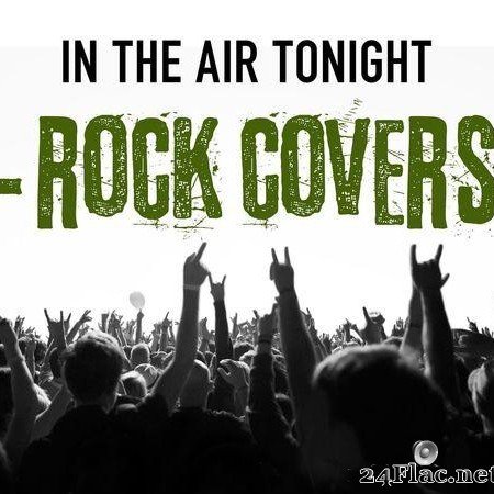 VA - In the Air Tonight - Rock Covers (2020) [FLAC (tracks)]