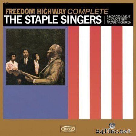 The Staple Singers - Freedom Highway Complete - Recorded Live at Chicago&#039;s New Nazareth Church (1965/2015) Hi-Res
