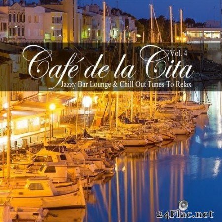 VA - Café de la Cita, Vol. 4 (Jazzy Bar Lounge & Chill out Tunes to Relax) (2020) Hi-Res