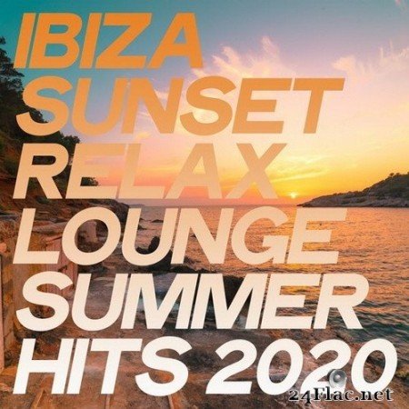 VA - Ibiza Sunset Relax Lounge Summer Hits 2020 (2020) Hi-Res