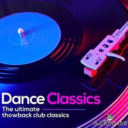 VA - Dance Classics: The Ultimate Throwback Club Classics (2020) [FLAC (tracks)]