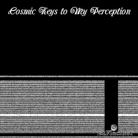 Cosmic Keys to My Perception - Cosmic Keys to My Perception (Nihilismé) (2020) Hi-Res