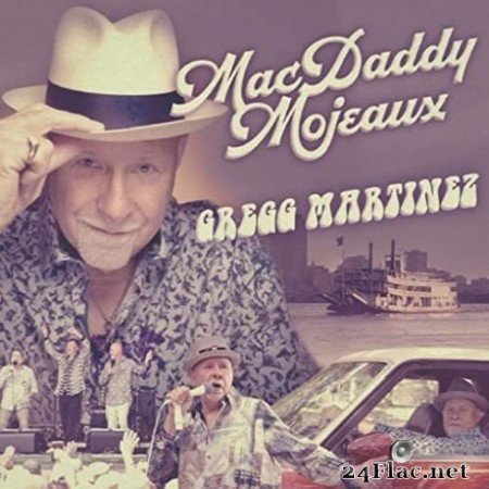 Gregg Martinez - Macdaddy Mojeaux (2020) FLAC