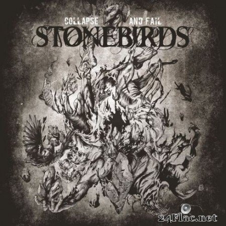 Stonebirds - Collapse And Fail (2020) FLAC