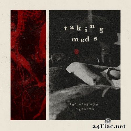 Taking Meds - The Meds You Deserve (2020) Hi-Res