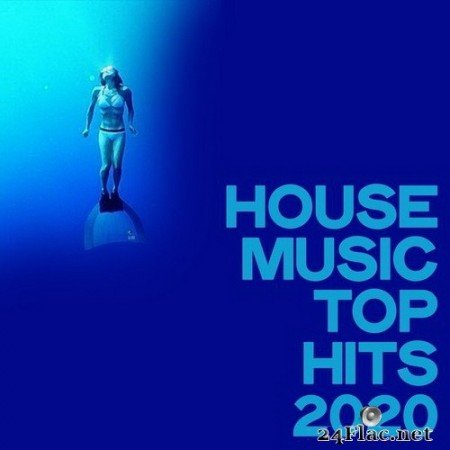 VA - House Music Top Hits 2020 (2020) Hi-Res