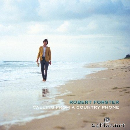 Robert Forster - Calling From a Country Phone (Remastered) (2020) Hi-Res