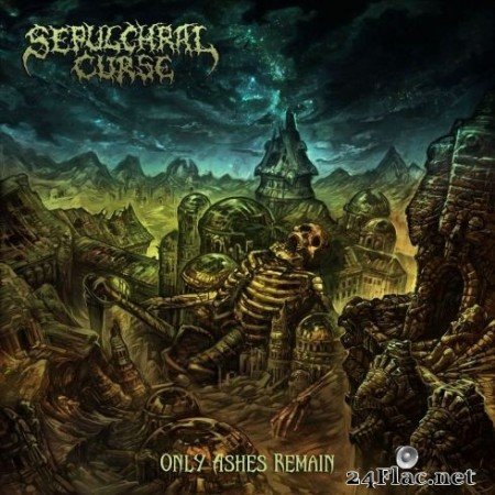 Sepulchral Curse - Only Ashes Remain (2020) FLAC