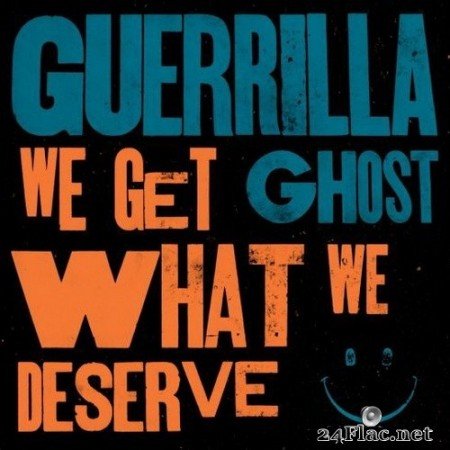 Guerrilla Ghost - We Get What We Deserve (2020) FLAC