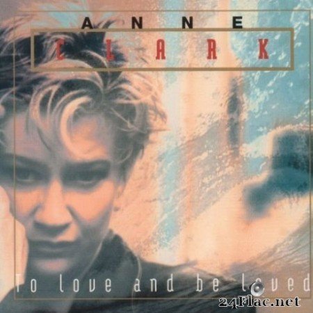 Anne Clark - To Love and Be Loved (2020) FLAC