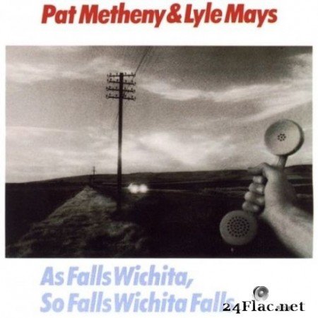 Pat Metheny & Lyle Mays - As Falls Wichita, So Falls Wichita Falls (Remastered) (2020) Hi-Res