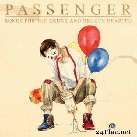 Passenger - Songs for the Drunk and Broken Hearted (Deluxe) (2020) Hi-Res
