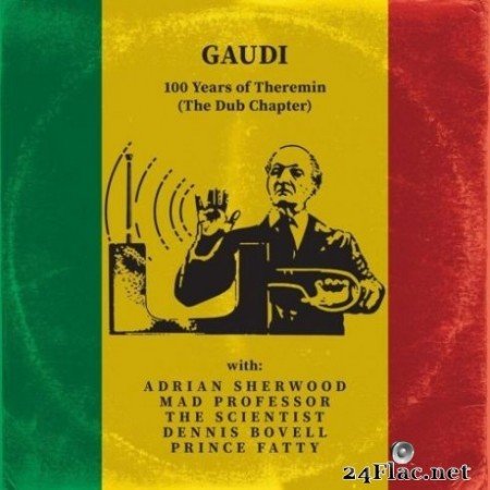 Gaudi - 100 Years of Theremin (The Dub Chapter) (2020) FLAC