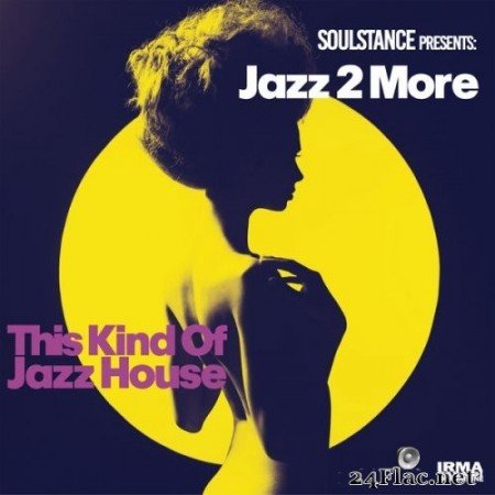 Soulstance and Jazz 2 More - This Kind Of Jazz House (2020) Hi-Res