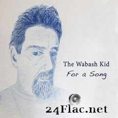 The Wabash Kid - For a Song (2020) FLAC