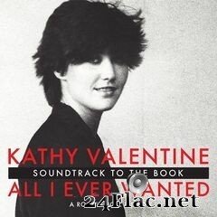 Kathy Valentine - All I Ever Wanted: A Rock ‘N’ Roll Memoir (Soundtrack to the Book) (2020) FLAC