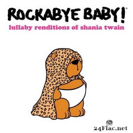 Rockabye Baby! - Lullaby Renditions of Shania Twain (2020) Hi-Res