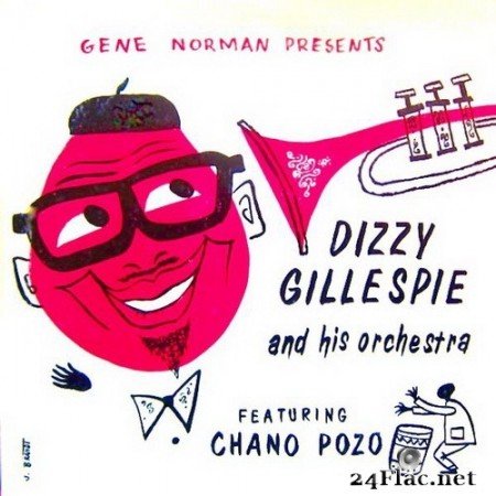 Dizzie Gillespie and His Orchestra - Dizzy Gillespie And His Orchestra Featuring Chano Pozo (Remastered) (2020) Hi-Res