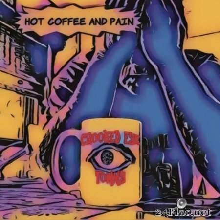 Crooked Eye Tommy - Hot Coffee and Pain (2020) Hi-Res