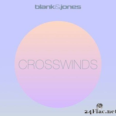 Blank & Jones - Crosswinds (2020) [FLAC (tracks)]