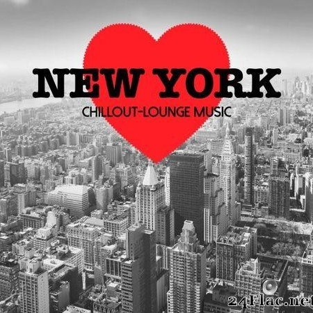 VA - New York Chillout Lounge Music - 200 Songs (2015) [FLAC (tracks)]