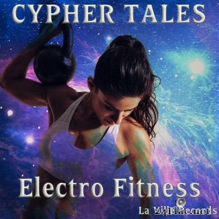 Cypher Tales - Electro Fitness (2020) Hi-Res