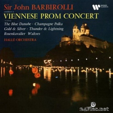 Hallé Orchestra & Sir John Barbirolli - A Viennese Prom Concert: The Blue Danube, Champagne Polka, Gold and Silver… (Remastered) (2020) Hi-Res + FLAC