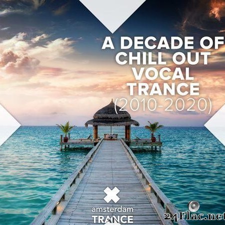 VA - A Decade of Chill Out Vocal Trance (2010 - 2020) (2020) [FLAC (tracks)]