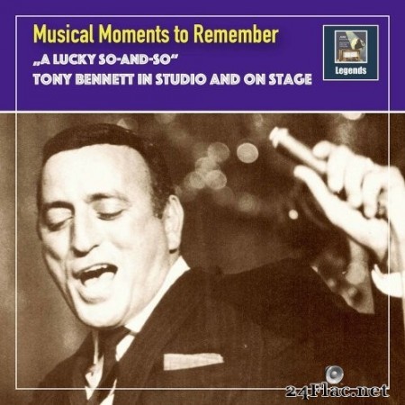 Tony Bennett - Musical Moments to remember: &quot;A lucky So-And-So&quot; - Tony Bennett in Studio & on Stage (2020) Hi-Res