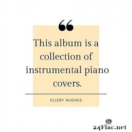 Ellery Hughes - A Collection of Instrumental Piano Covers (2020) Hi-Res