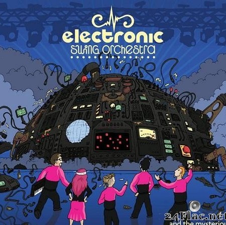 Electronic Swing Orchestra - ...And The Mysterious Chaos Machine (2012) [FLAC (tracks)]