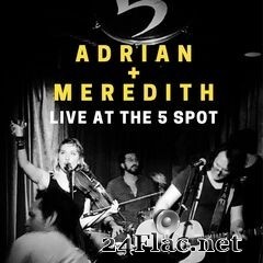 Adrian & Meredith - Live At The 5 Spot (2020) FLAC