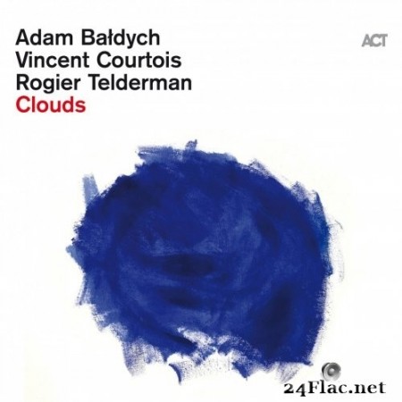 Adam Baldych, Vincent Courtois, Rogier Telderman - Clouds (2020) Hi-Res + FLAC