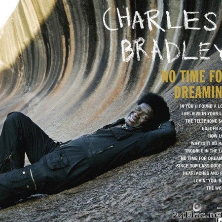 Charles Bradley - No Time For Dreaming (2011) [FLAC (tracks + .cue)]
