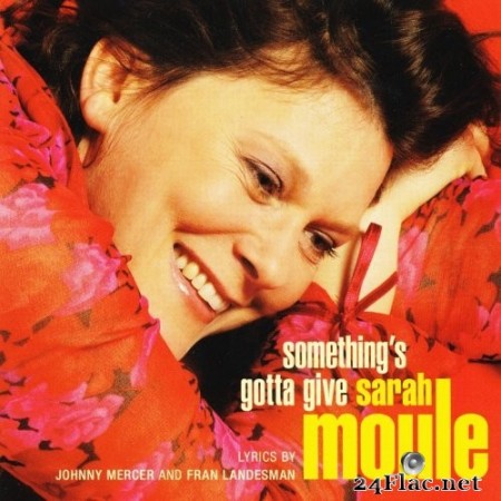 Sarah Moule - Something's Gotta Give (2004) Hi-Res