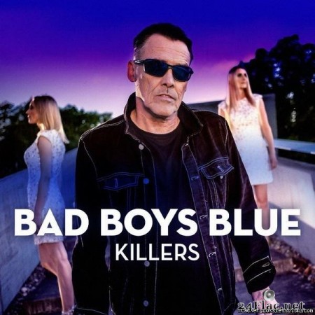 Bad Boys Blue - Killers (2020) [FLAC (tracks)]