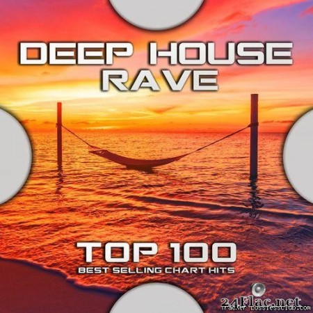 VA - Deep House Rave Top 100 Best Selling Chart Hits (2020) [FLAC (tracks)]