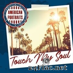Touch My Soul - American Portraits: Touch My Soul (2020) FLAC